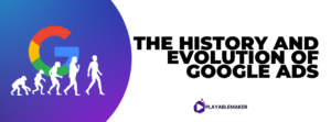 The History and Evolution of Google Ads