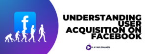 Understanding User Acquisition on Facebook