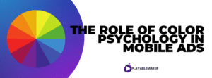 The Role of Color Psychology in mobile ads