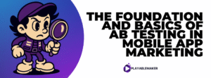The essentials of AB testing in mobile app marketing, including its significance, methodologies, key elements tested, and best practices for effective implementation.