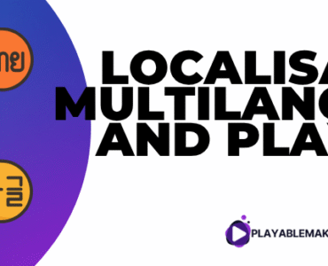 Localisation, Multilanguage and Playable Ads Explained