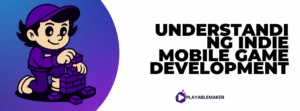 Understanding Indie Mobile Game Development